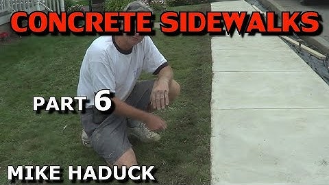 CONCRETE SIDEWALKS  (part 6) Mike Haduck