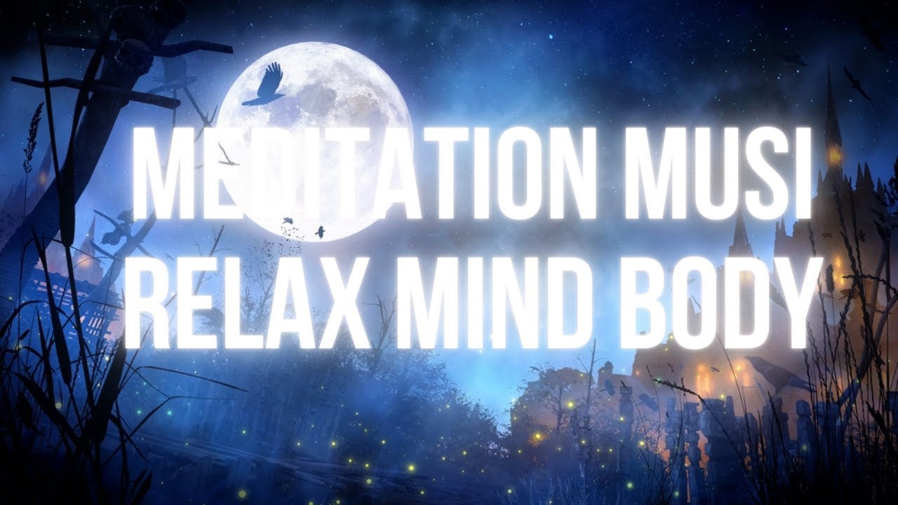 meditation music relax mind body I meditation music for positive energy ...