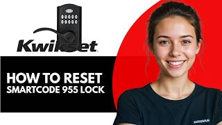 How to Reset Kwikset SmartCode 955 Door Lock