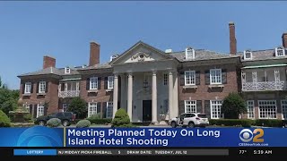 Meeting today on Long Island hotel shooting