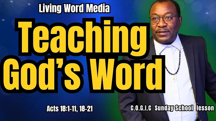 Teaching God’s Word – Acts 18:1–11, 18–21 | COGIC Sunday School Lesson