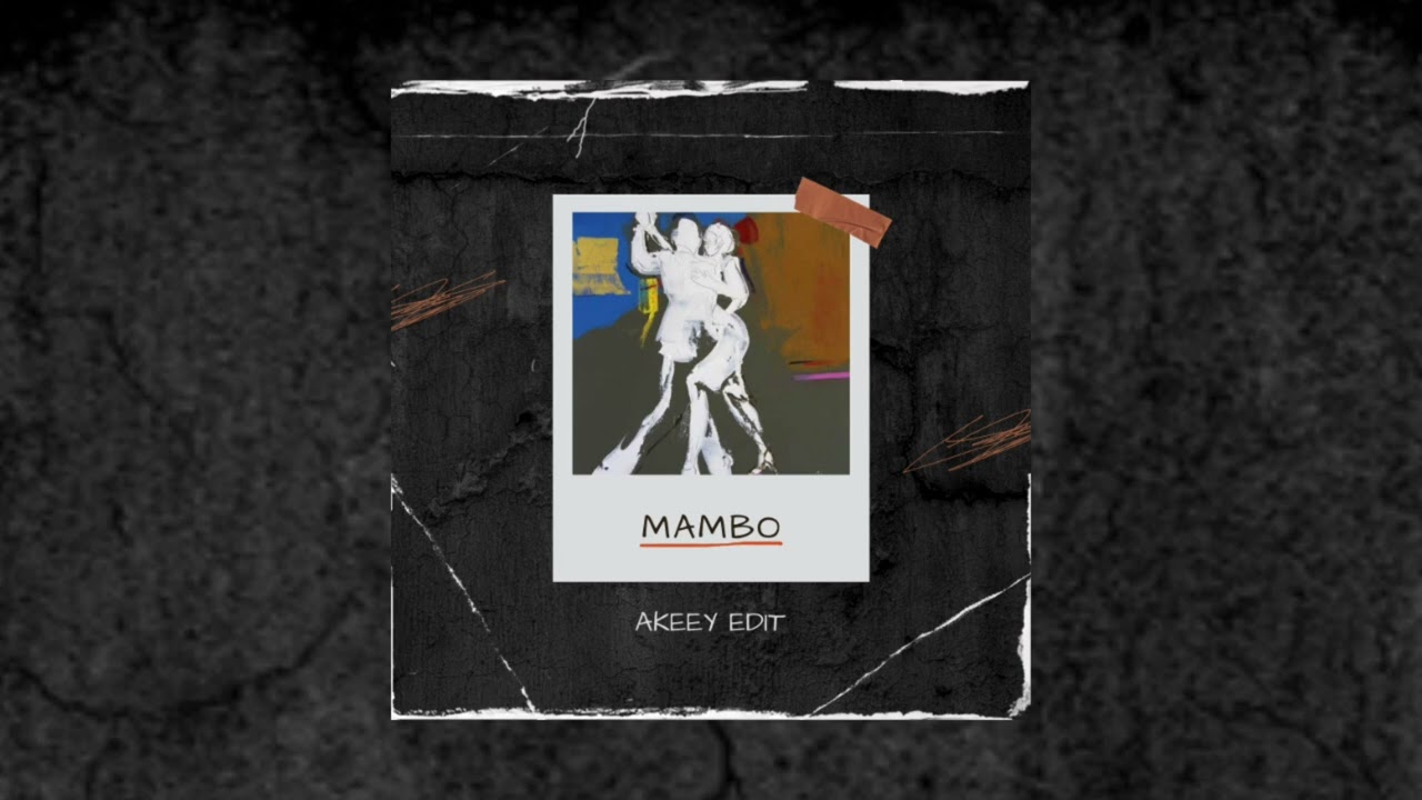MAMBO (AKEEY EDIT)