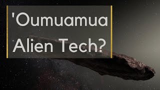 Is Oumuamua Alien Technology? - Ask a Spaceman!