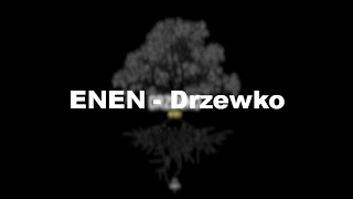 Enen - Drzewko (Lyrics version)