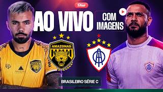 AMAZONAS X ITABAIANA : AO VIVO, COM IMAGENS E EXCLUSIVO | RODADA 13 | SÉRIE C