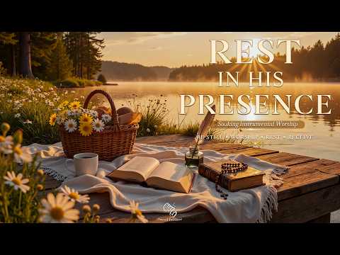 REST IN HIS PRESENCE ~ Peaceful Piano Worship Music for Prayer, Rest & Inner Peace with Nature Sound