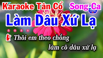 Karaoke Tân Cổ Làm Dâu Xứ Lạ Song Ca Beat Hay Dễ Hát