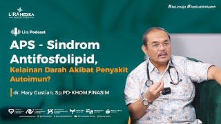 APS - Sindrom Antifosfolipid, Kelainan Darah Akibat Penyakit AutoImun?
