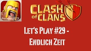 CLASH OF CLANS: Let's Play #29 - Endlich Zeit