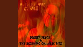 Ain't No Way in Hell (feat. Danny Price and the Economic Collapse Band) (Remaster)