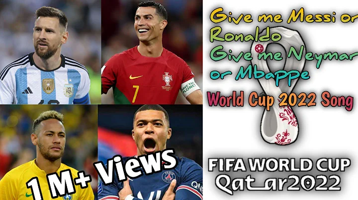 Give Me Messi Or Ronaldo / Give Me Neymar Or Mbappe / 2022 World Cup Song - DayDayNews