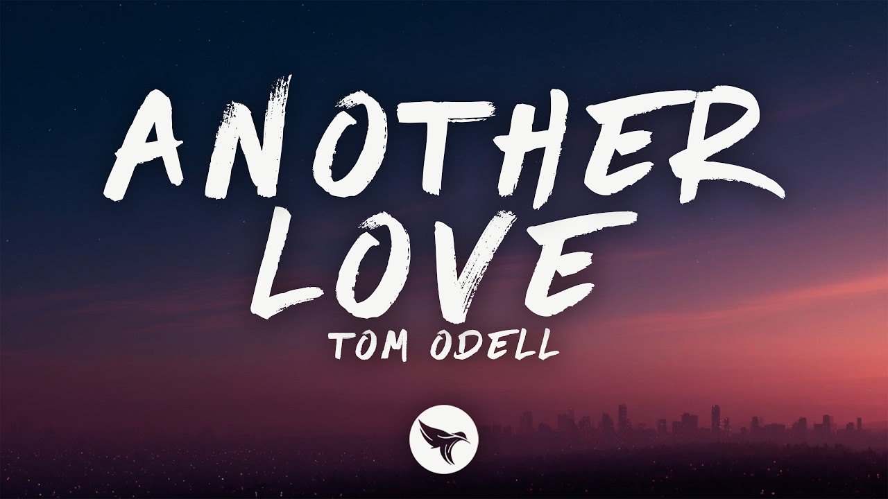 Tom Odell - Another Love (Lyrics)