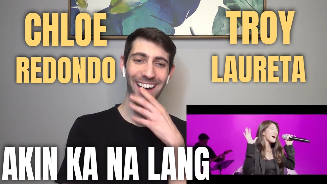 Akin Ka Na Lang Cover - Troy Laureta x Chloe Redondo | REACTION