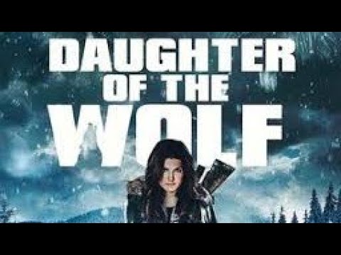  DAUGHTER OF THE WOLF 2019 HD