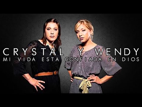 Mi Vida esta Confiada en Dios - Crystal Y Wendy