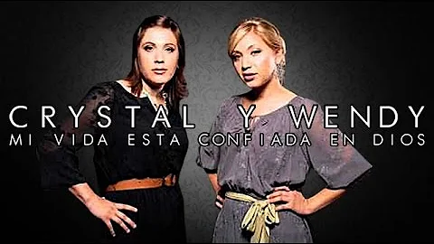 Mi Vida Esta Confiada En Dios | Crystal y Wendy