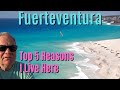 Top 5 Reasons I Live in Fuerteventura -