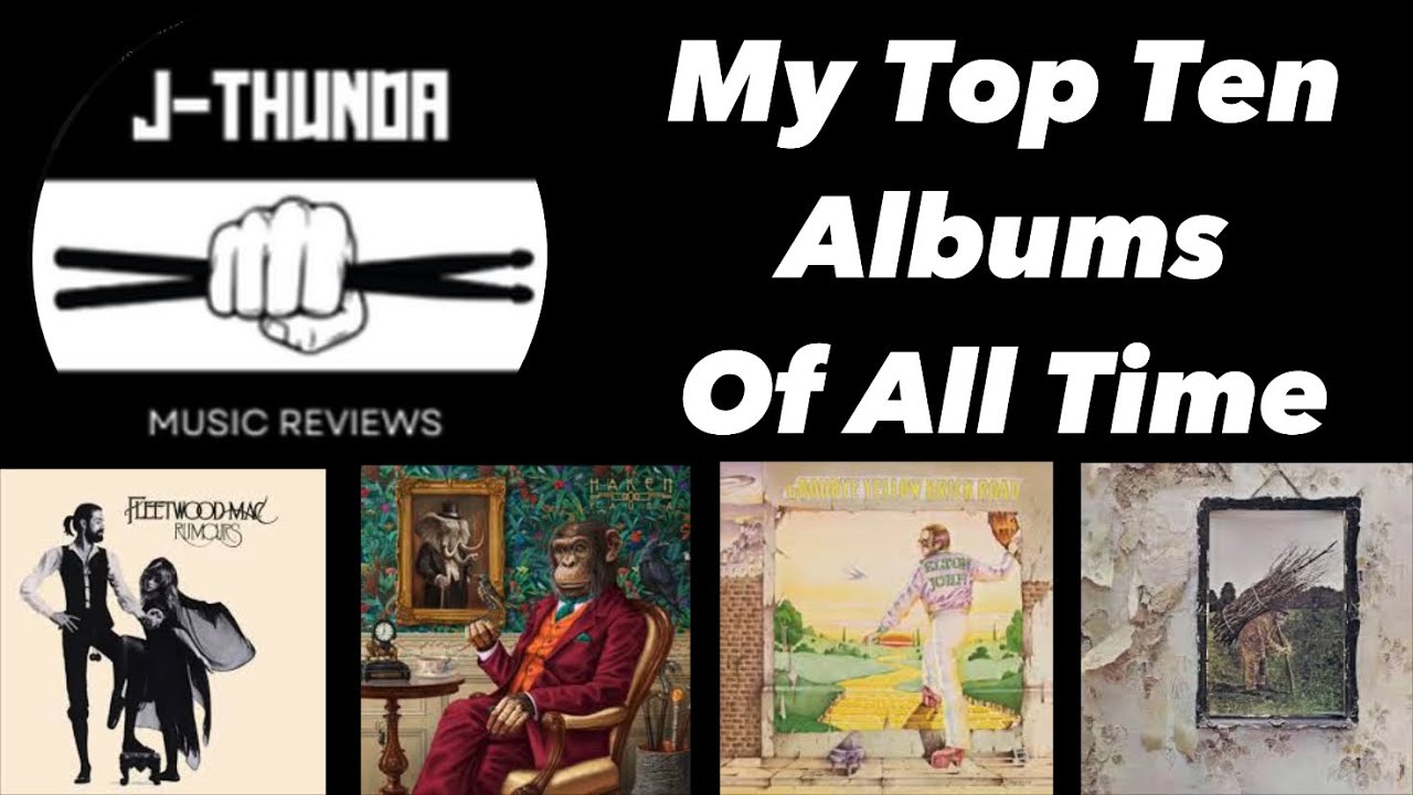 My Top 10 Albums Of All Time - YouTube