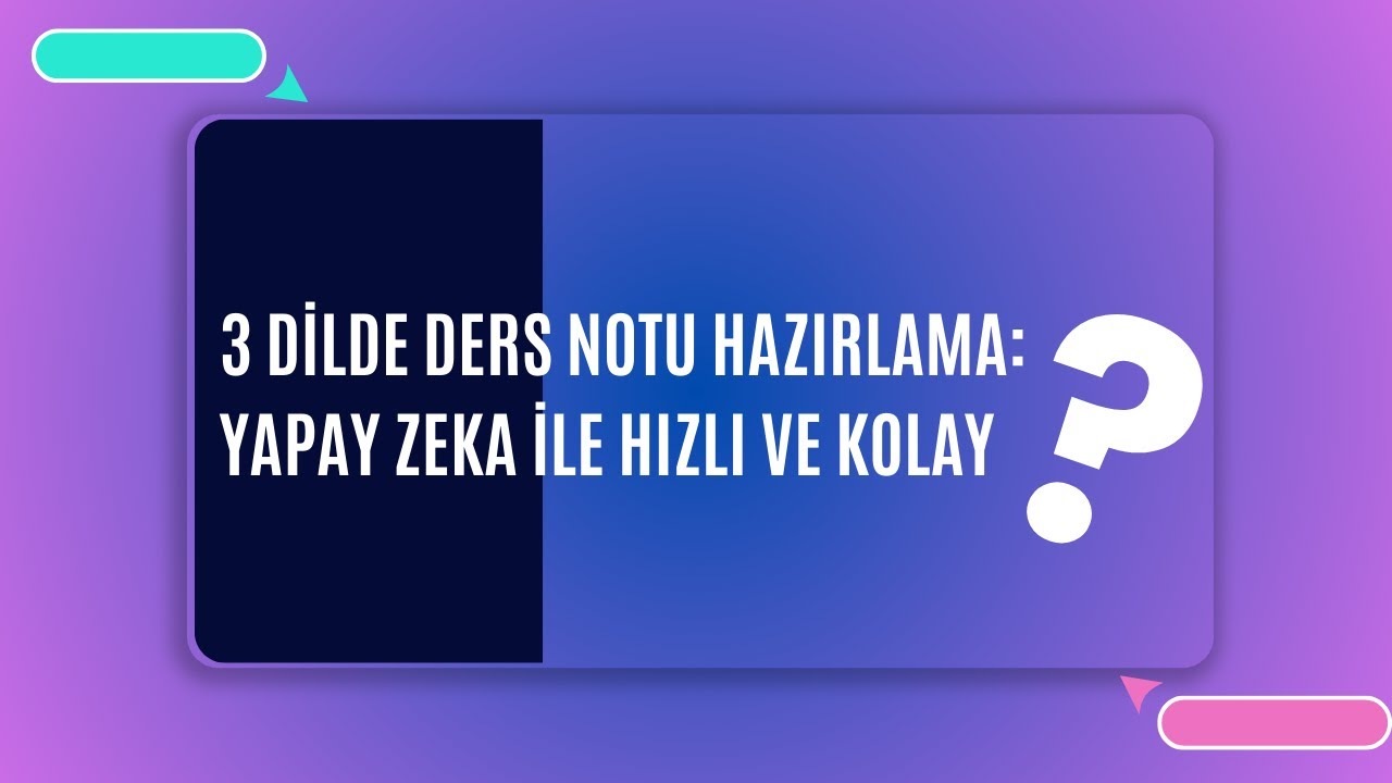 3 Dilde Ders Notu Hazırlama: Yapay Zeka ile Hızlı ve Kolay - YouTube