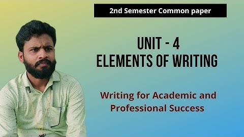 Unit 4: Elements of Writing | Writing for Academic and Professional Success | A03