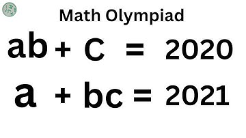 International Math Olympiad | ab+c=2020 & a+bc=2021 | Math Olympiad Preparation and Training 👇