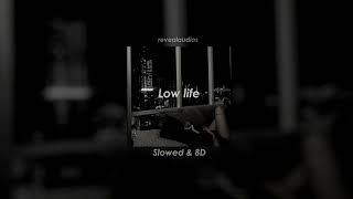 Low Life - Future, The Weeknd (Slowed + Reverb + 8D)