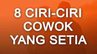 8 CIRI CIRI LELAKI SETIA DAN PENYAYANG