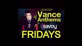 Vance Anthems - Savoy Fridays - 09.07.21