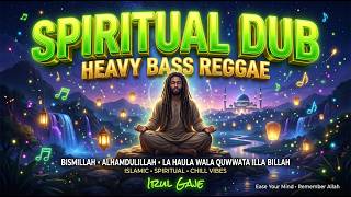 Spiritual Reggae Dub  Sujud U0026 Inner Peace Vibes  Calm Night Chill