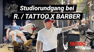 Studiorundgang bei R./TATTOO X BARBER