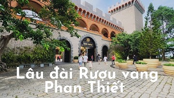 Phan Thiết - Khám phá Lâu đài Rượu vang đẹp như Châu Âu