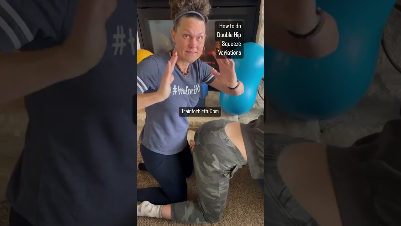 Childbirth Training Tips Double Hip Squeeze Variations