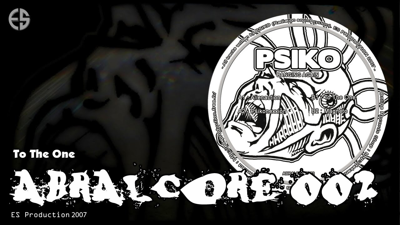 ABRALCORE 002 - Psiko - "To The One"