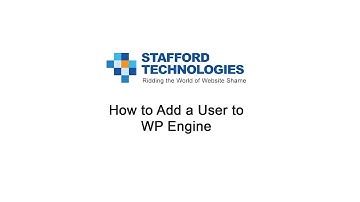 HOW TO ADD A USER TO YOUR WP ENGINE ACCOUNT BY STAFFORD TECHNOLOGIES