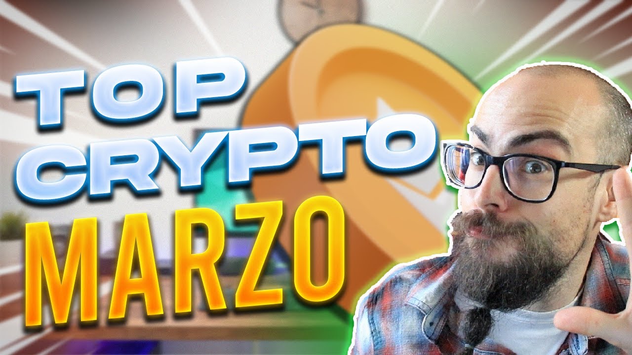 MIGLIORI CRYPTO di MARZO (2022) su cui INVESTIRE