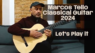 Marcos Tello 2024 Classical Guitar. Let's Play it.