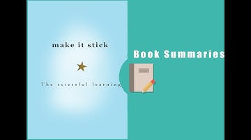 Book Summary: “Make It Stick” by Peter Brown, Henry Roediger and Charles McDaniel .