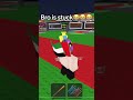 Bro is stuck ￼
