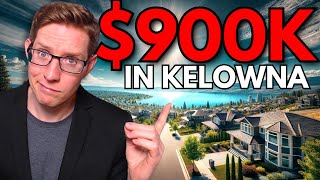 What Does 900K Get You in Kelowna, BC?