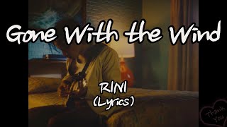 RINI - Gone With the Wind (Lyrics)