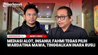 Download Lagu Mediasi Alot, Insanul Fahmi Tegas Pilih Wardatina Mawa, Tinggalkan Inara Rusli MP3