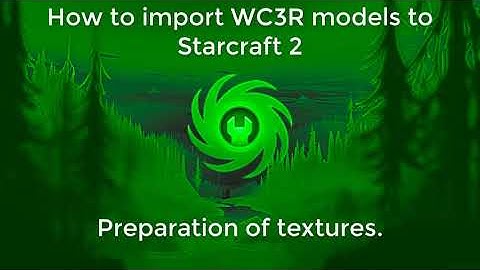 Starcraft 2 Modding - Convert and import Wc3R models to Sc2   #2