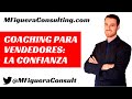 😊 Cómo vender más y mejor: la confianza [Coaching de ventas para comerciales]