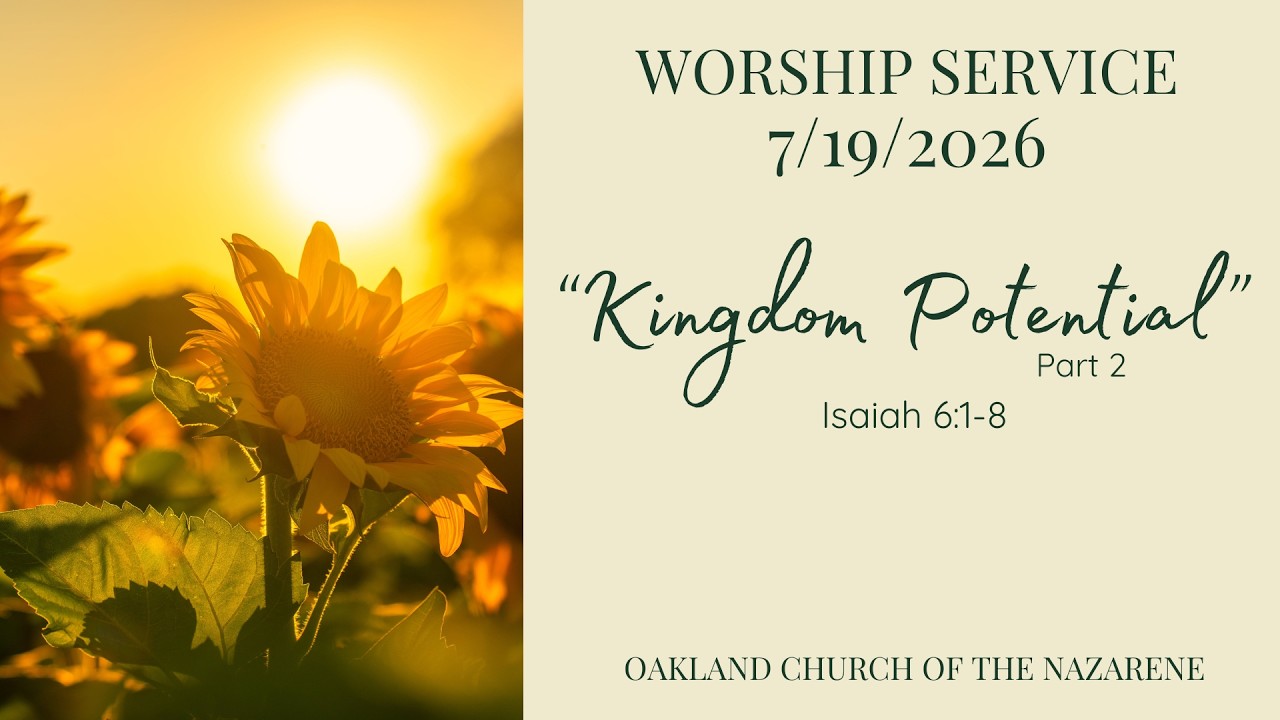 Kingdom Potential - Isaiah 6:1-8 | Oakland Church of the Nazarene | July 19, 2026