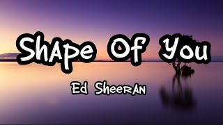 Video thumbnail of "Ed Sheeran-Shape Of You(lyrics)  #edsheeran #lyrics"