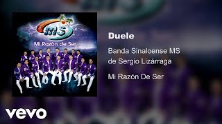 Banda Sinaloense MS de Sergio Lizárraga - Duele