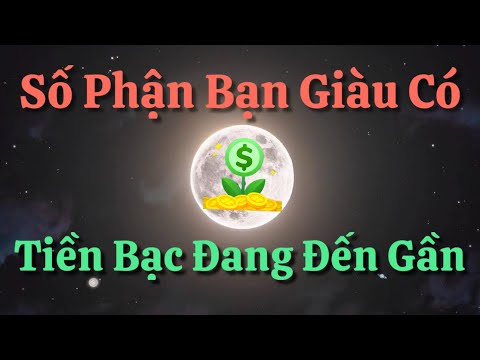 Video Số Phận Bạn Giàu Có - Tiền Bạc Đang Đến Gần - Những... - youtube