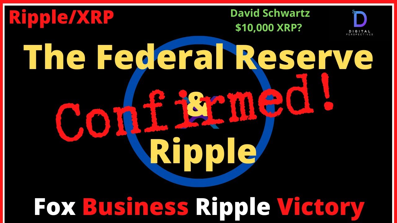 Ripple/XRP-Fox Business Ripple Victory, The Federal Reserve &  Ripple-CONFIRMED, $10,000 XRP?
