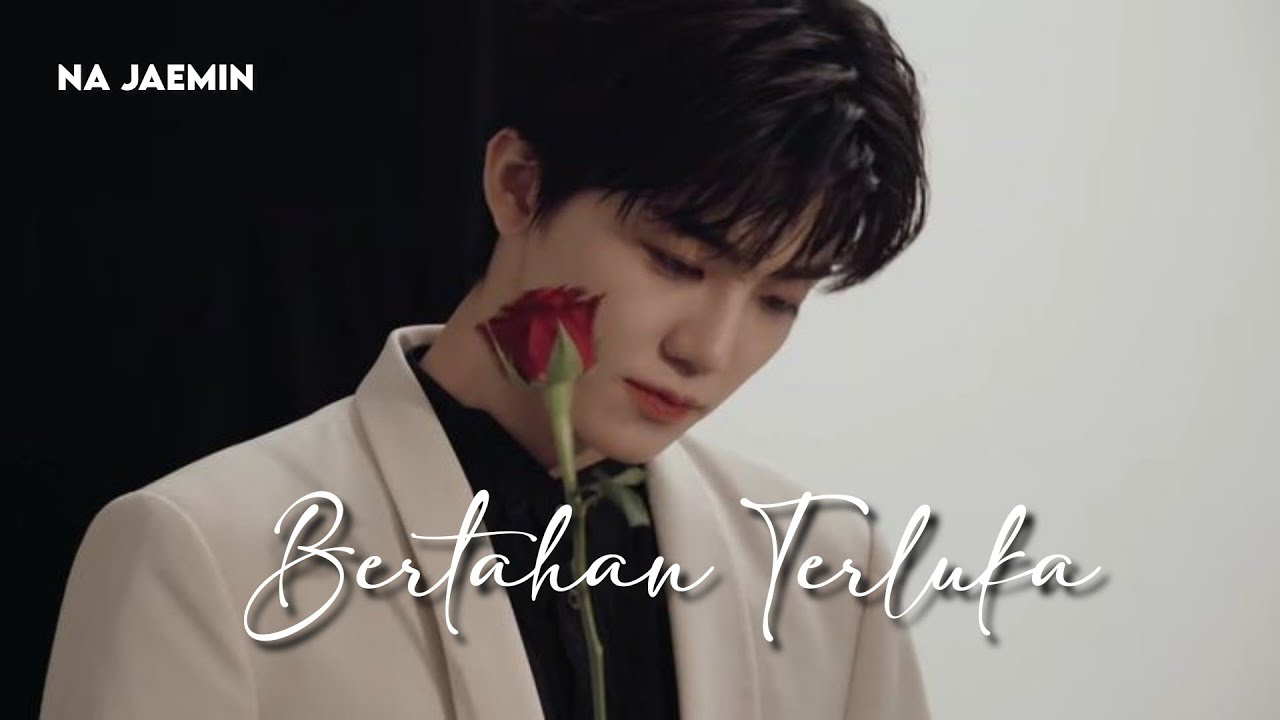 [FMV] Bertahan Terluka - Jaemin
