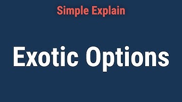 What Are Exotic Options?